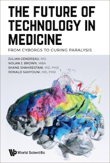 Front cover_Future Of Technology In Medicine, The