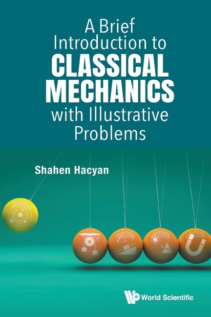 Couverture_Brief Introduction To Classical Mechanics With Illustrative Problems, A