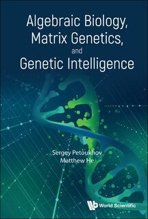 Front cover_Algebraic Biology, Matrix Genetics, And Genetic Intelligence