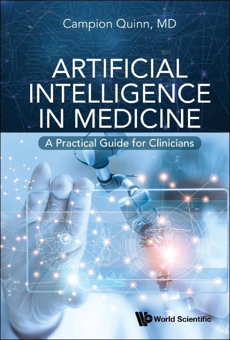 Artificial Intelligence In Medicine: A Practical Guide For Clinicians