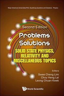 Problems And Solutions On Solid State Physics, Relativity And Miscellaneous Topics ()