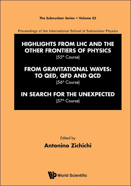 Front cover_International School Of Subnuclear Physics - Highlights From Lhc And The Other Frontiers Of Physics (55th Course), From Gravitational Waves