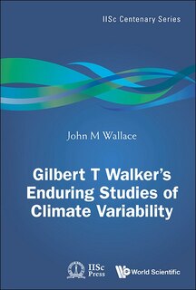 Front cover_Gilbert T. Walker's Enduring Studies Of Climate Variability