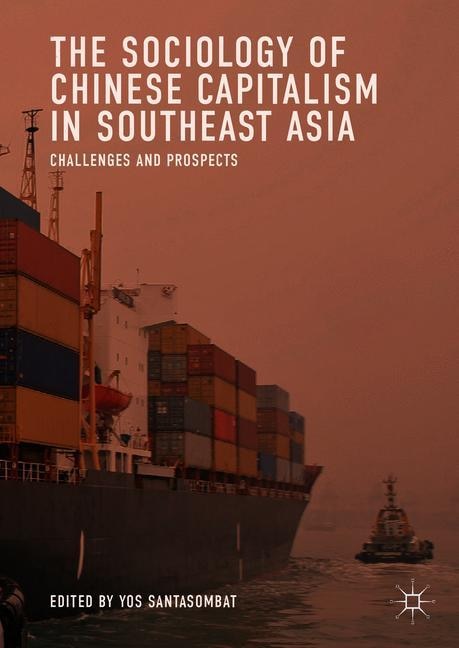 Front cover_The Sociology Of Chinese Capitalism In Southeast Asia