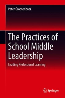 Front cover_The Practices Of School Middle Leadership