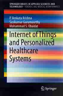 Internet Of Things And Personalized Healthcare Systems by P. Venkata Krishna