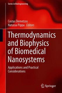 Thermodynamics And Biophysics Of Biomedical Nanosystems: Applications And Practical Considerations