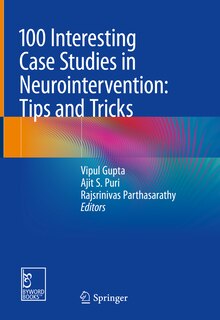 Front cover_100 Interesting Case Studies In Neurointervention