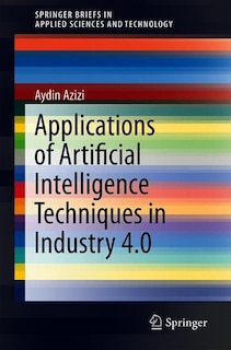 Front cover_Applications Of Artificial Intelligence Techniques In Industry 4.0