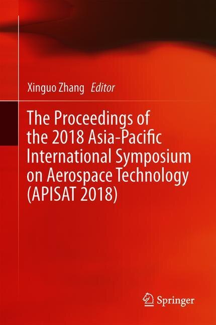 Front cover_The Proceedings Of The 2018 Asia-pacific International Symposium On Aerospace Technology (apisat 2018)