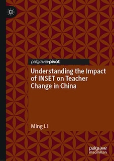 Front cover_Understanding The Impact Of Inset On Teacher Change In China
