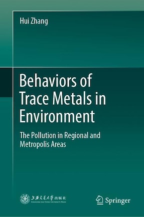 Behaviors Of Trace Metals In Environment: The Pollution In Regional And Metropolis Areas