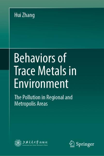 Front cover_Behaviors Of Trace Metals In Environment
