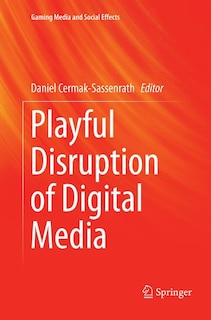 Front cover_Playful Disruption Of Digital Media