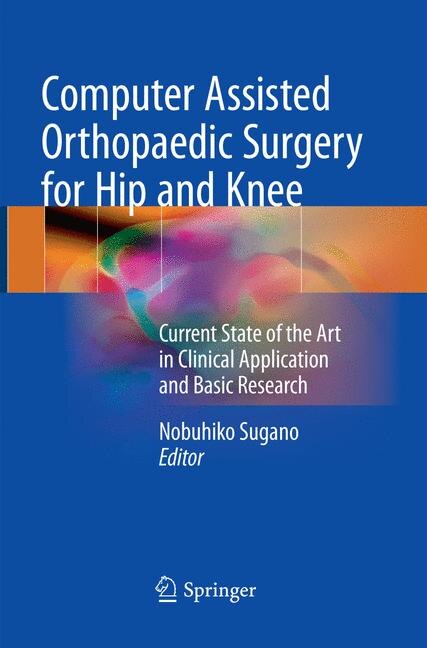 Front cover_Computer Assisted Orthopaedic Surgery For Hip And Knee