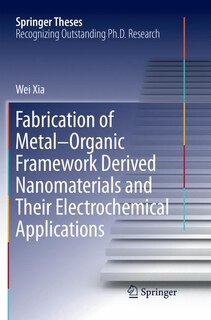 Front cover_Fabrication Of Metal-organic Framework Derived Nanomaterials And Their Electrochemical Applications
