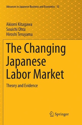 The Changing Japanese Labor Market: Theory And Evidence