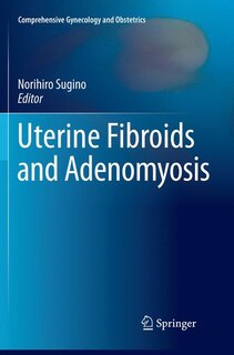 Couverture_Uterine Fibroids And Adenomyosis
