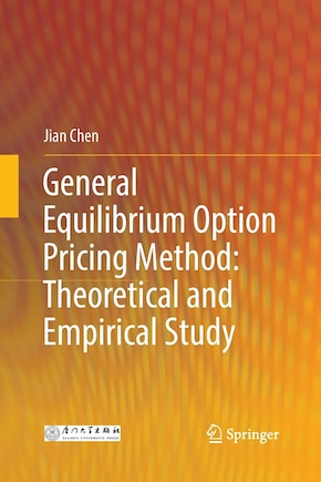 General Equilibrium Option Pricing Method: Theoretical And Empirical Study