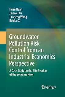 Front cover_Groundwater Pollution Risk Control From An Industrial Economics Perspective