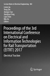 Front cover_Proceedings Of The 3rd International Conference On Electrical And Information Technologies For Rail Transportation (eitrt) 2017