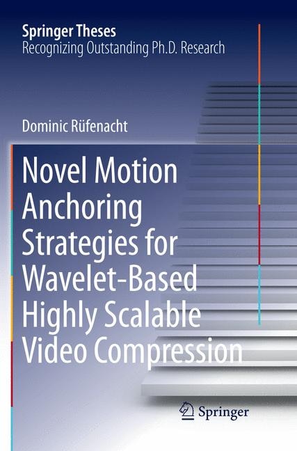 Couverture_Novel Motion Anchoring Strategies For Wavelet-based Highly Scalable Video Compression