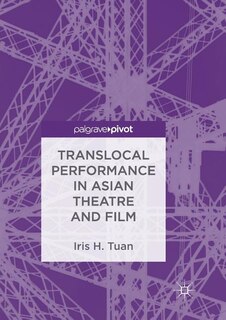 Front cover_Translocal Performance In Asian Theatre And Film