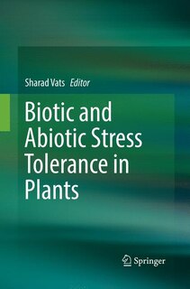 Front cover_Biotic And Abiotic Stress Tolerance In Plants