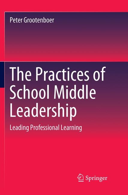 Front cover_The Practices Of School Middle Leadership