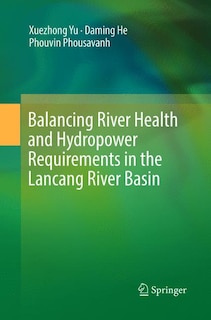 Front cover_Balancing River Health And Hydropower Requirements In The Lancang River Basin