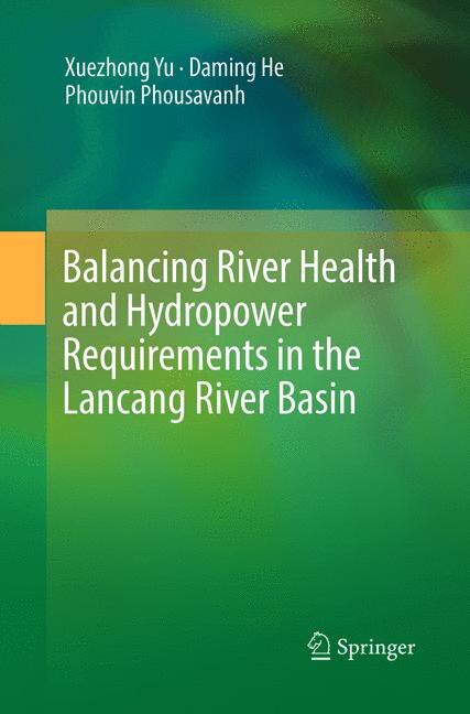 Front cover_Balancing River Health And Hydropower Requirements In The Lancang River Basin