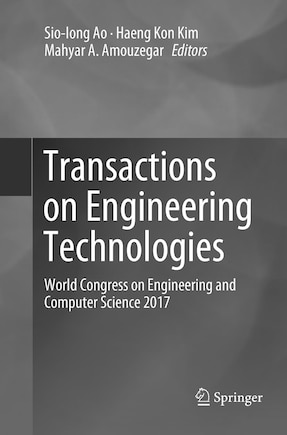 Transactions On Engineering Technologies: World Congress On Engineering And Computer Science 2017