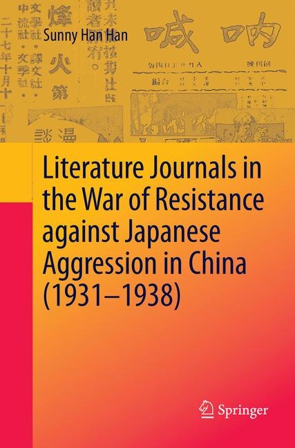 Front cover_Literature Journals In The War Of Resistance Against Japanese Aggression In China (1931-1938)