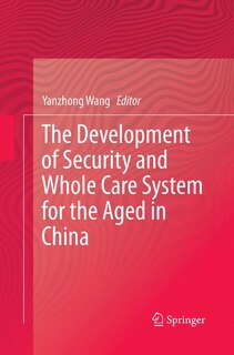 Couverture_The Development Of Security And Whole Care System For The Aged In China