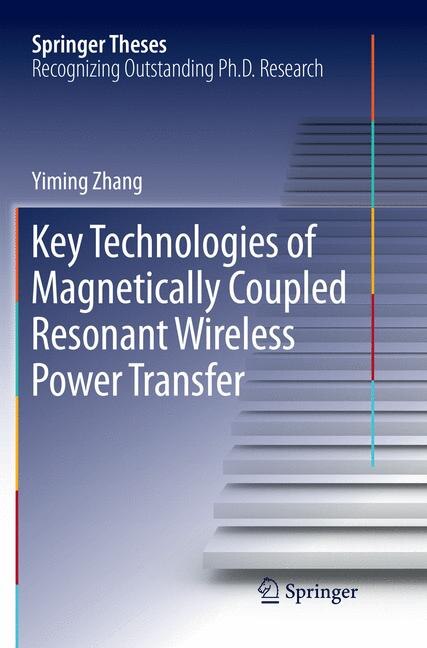 Front cover_Key Technologies Of Magnetically-coupled Resonant Wireless Power Transfer