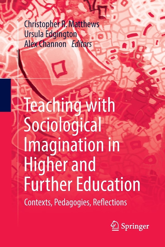 Front cover_Teaching With Sociological Imagination In Higher And Further Education