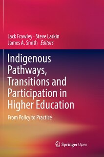 Front cover_Indigenous Pathways, Transitions And Participation In Higher Education