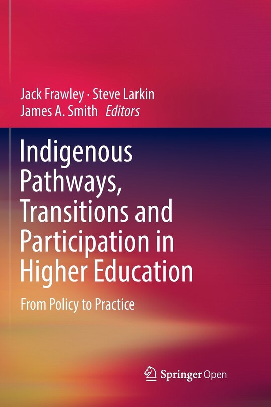 Front cover_Indigenous Pathways, Transitions And Participation In Higher Education