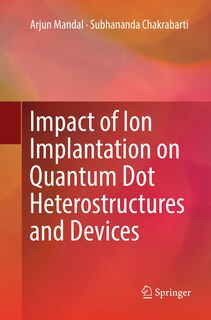 Front cover_Impact Of Ion Implantation On Quantum Dot Heterostructures And Devices