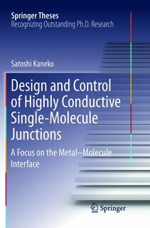 Front cover_Design And Control Of Highly Conductive Single-molecule Junctions