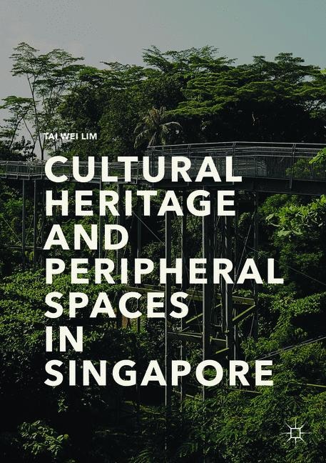 Couverture_Cultural Heritage And Peripheral Spaces In Singapore