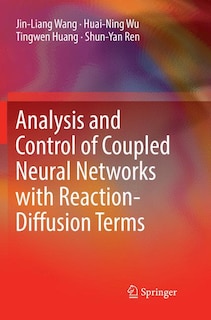 Front cover_Analysis And Control Of Coupled Neural Networks With Reaction-diffusion Terms