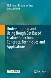 Front cover_Understanding And Using Rough Set Based Feature Selection
