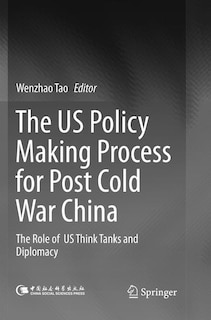 Couverture_The Us Policy Making Process For Post Cold War China