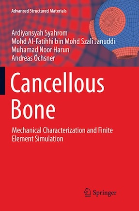 Cancellous Bone: Mechanical Characterization And Finite Element Simulation