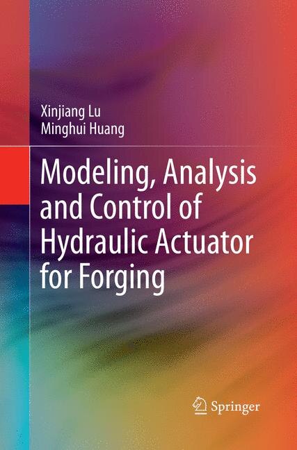 Couverture_Modeling, Analysis And Control Of Hydraulic Actuator For Forging