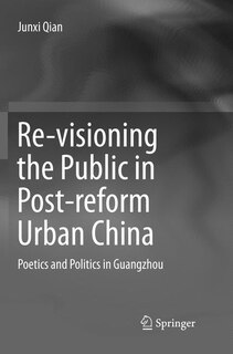 Front cover_Re-visioning The Public In Post-reform Urban China