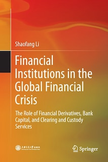 Front cover_Financial Institutions In The Global Financial Crisis
