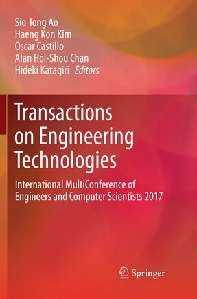 Transactions On Engineering Technologies: International Multiconference Of Engineers And Computer Scientists 2017