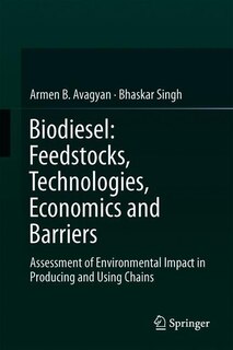 Biodiesel: Feedstocks, Technologies, Economics and Barriers: Assessment of Environmental Impact in Producing and Using Chains